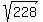 sqrt%28228%29
