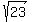 sqrt%2823%29