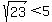sqrt%2823%29%3C5