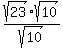 sqrt%2823%29sqrt%2810%29%2Fsqrt%2810%29