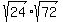 sqrt%2824%29%2Asqrt%2872%29