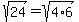 sqrt%2824%29=sqrt%284%2A6%29