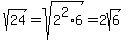 sqrt%2824%29+=+sqrt%282%5E2%2A6%29+=+2sqrt%286%29