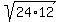 sqrt%2824%2A12%29