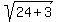 sqrt%2824%2B3%29