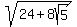 sqrt%2824%2B8sqrt%285%29%29