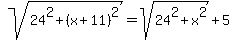sqrt%2824%5E2%2B%28x%2B11%29%5E2%29=sqrt%2824%5E2%2Bx%5E2%29%2B5