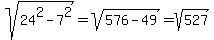 sqrt%2824%5E2-7%5E2%29=sqrt%28576-49%29+=+sqrt%28527%29
