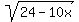 sqrt%2824-10x%29