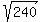 sqrt%28240%29