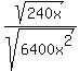 sqrt%28240x%29%2Fsqrt%286400x%5E2%29