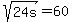 sqrt%2824s%29+=+60