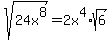 sqrt%2824x%5E8%29+=+2x%5E4%2Asqrt%286%29