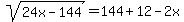 sqrt%2824x-144%29=144%2B12-2x