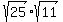 sqrt%2825%29%2Asqrt%2811%29