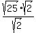 sqrt%2825%29%2Asqrt%282%29%2Fsqrt%282%29