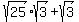 sqrt%2825%29%2Asqrt%283%29+%2B+sqrt%283%29