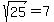 sqrt%2825%29+=+7