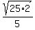 sqrt%2825%2A2%29%2F5