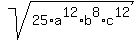 sqrt%2825%2Aa%5E12%2Ab%5E8%2Ac%5E12%29