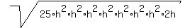 sqrt%2825%2Ah%5E2%2Ah%5E2%2Ah%5E2%2Ah%5E2%2Ah%5E2%2Ah%5E2%2Ah%5E2%2A2h%29