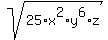 sqrt%2825%2Ax%5E2%2Ay%5E6%2Az%29