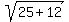 sqrt%2825%2B12%29