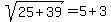 sqrt%2825%2B39%29=5%2B3