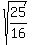 sqrt%2825%2F16%29