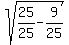 sqrt%2825%2F25-9%2F25%29
