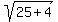 sqrt%2825+%2B+4%29
