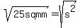 sqrt%2825+sq+mm%29=sqrt%28s%5E2%29
