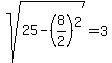 sqrt%2825-%288%2F2%29%5E2%29+=+3