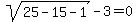 sqrt%2825-15-1%29-3=0