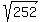sqrt%28252%29
