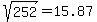 sqrt%28252%29=15.87