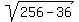 sqrt%28256-36%29