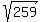 sqrt%28259%29