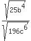 sqrt%2825b%5E4%29%2Fsqrt%28196c%5E6%29