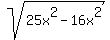 sqrt%2825x%5E2+-+16x%5E2%29