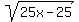 sqrt%2825x-25%29