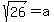 sqrt%2826%29=a