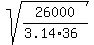 sqrt%2826000%2F%283.14%2A36%29%29