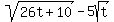 sqrt%2826t%2B10%29+-+5sqrt%28t%29