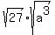 sqrt%2827%29%2Asqrt%28a%5E3%29