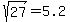 sqrt%2827%29+=+5.2