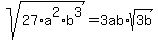 sqrt%2827%2Aa%5E2%2Ab%5E3%29=3ab%2Asqrt%283b%29