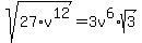sqrt%2827%2Av%5E12+%29=3v%5E6%2Asqrt%283%29