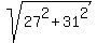 sqrt%2827%5E2+%2B+31%5E2%29