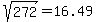 sqrt%28272%29=16.49